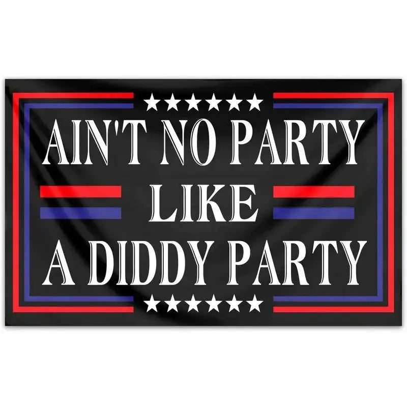 Rectangular Modern Tapestry Wall Hanging, "Ain't No Parties Like A Diddy's Parties" 3x5 Ft Flag, Home Decor for Teen Girls, Ideal Festival Gift & Camping Essential, 1 Piece